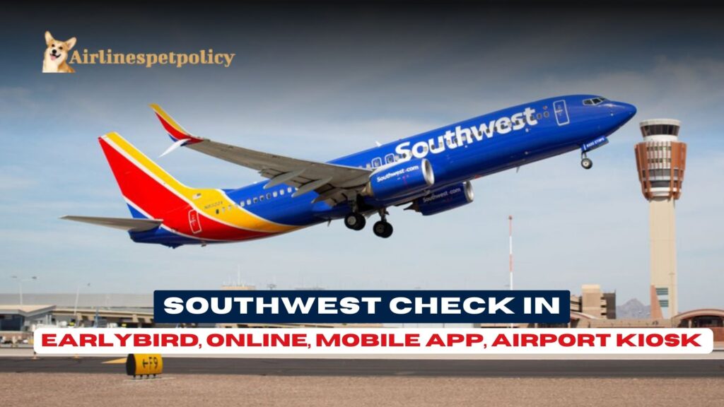 Southwest Check In | EarlyBird Check-In | 24 Hours